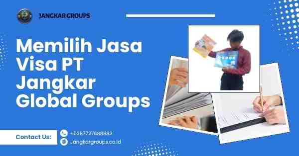 Memilih Jasa Visa PT Jangkar Global Groups