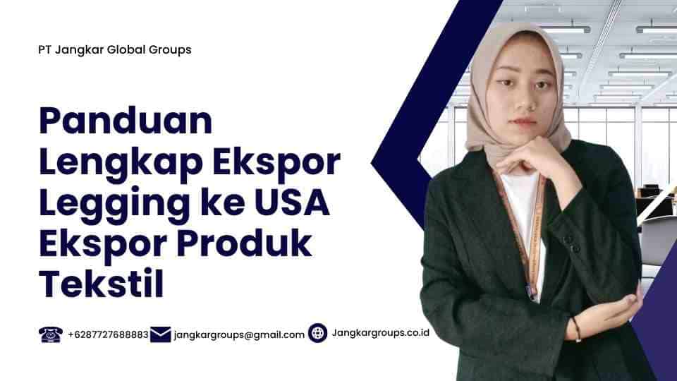 Panduan Lengkap Ekspor Legging ke USA Ekspor Produk Tekstil
