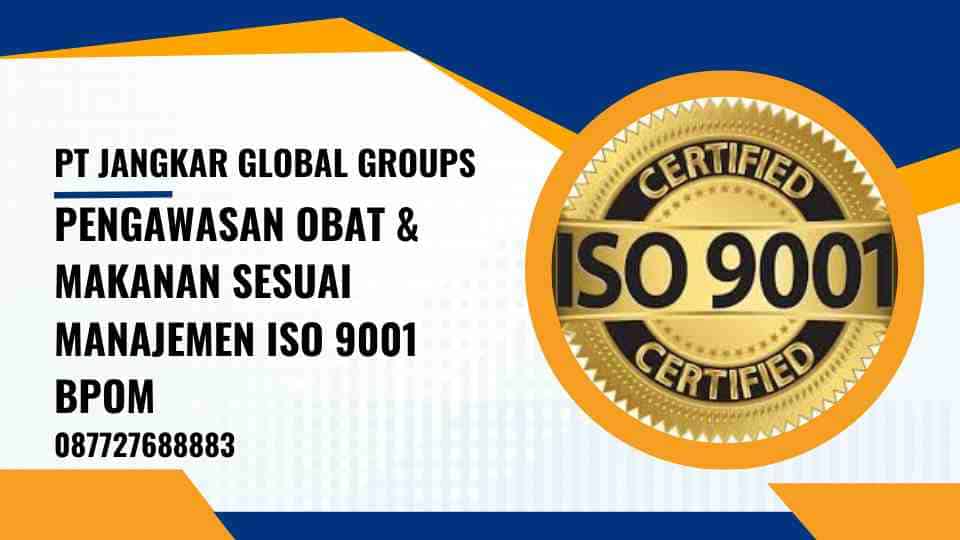 Pengawasan Obat & Makanan sesuai Manajemen ISO 9001 BPOM