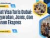 Syarat Visa Turis Dubai: Persyaratan, Jenis, dan Layanan Ekspres