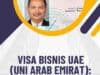 Visa Bisnis UAE (Uni Arab Emirat): Panduan Untuk Pelaku Usaha