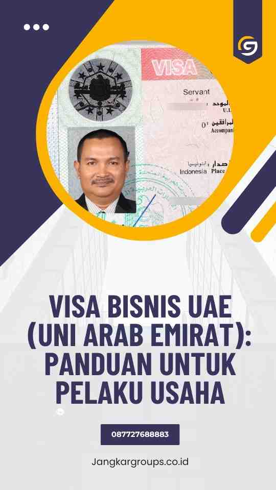 Visa Bisnis UAE (Uni Arab Emirat): Panduan Untuk Pelaku Usaha