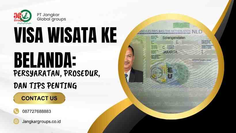 Visa Wisata ke Belanda Persyaratan, Prosedur, dan Tips Penting