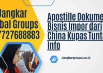 Apostille Dokumen Bisnis Impor dari China Kupas Tuntas Info