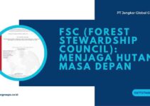 FSC (Forest Stewardship Council): Menjaga Hutan Masa Depan