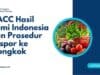 GACC Hasil Bumi Indonesia dan Prosedur Ekspor ke Tiongkok