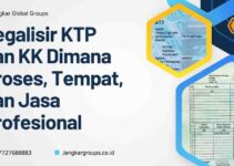 Legalisir KTP dan KK Dimana Proses, Tempat, Jasa Profesional