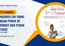 Mengurus CNI Turki dengan Power of Attorney dan Peran Notaris