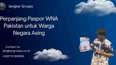 Perpanjang Paspor WNA Pakistan untuk Warga Negara Asing