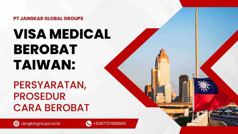 Visa Medical Berobat Taiwan Persyaratan, Prosedur Cara Berobat