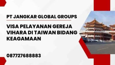 Visa Pelayanan Gereja Vihara di Taiwan Bidang Keagamaan