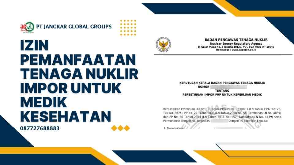 Izin Pemanfaatan Tenaga Nuklir Impor untuk Medik Kesehatan