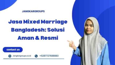 Jasa Mixed Marriage Bangladesh: Solusi Aman & Resmi