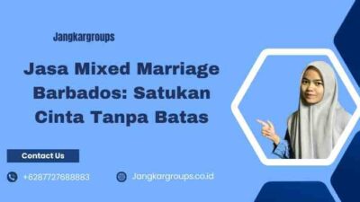 Jasa Mixed Marriage Barbados: Satukan Cinta Tanpa Batas