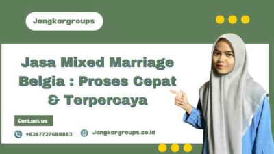 Jasa Mixed Marriage Belgia : Proses Cepat & Terpercaya