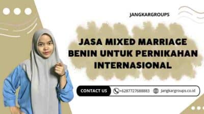 Jasa Mixed Marriage Benin Untuk Pernikahan Internasional