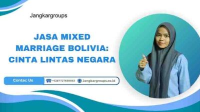 Jasa Mixed Marriage Bolivia: Cinta Lintas Negara