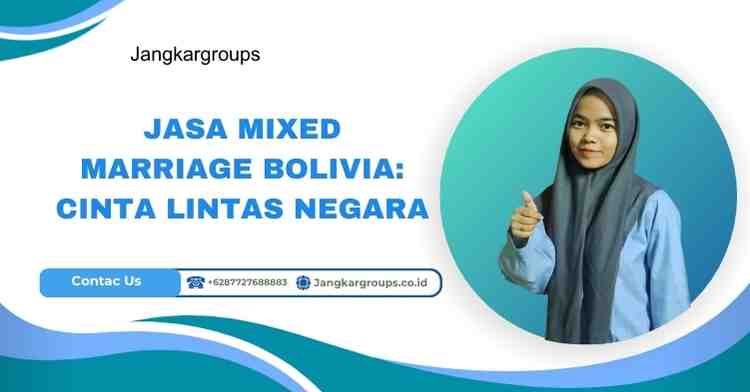 Jasa Mixed Marriage Bolivia: Cinta Lintas Negara
