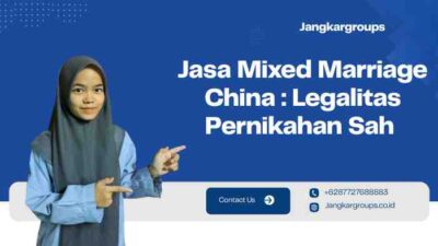 Jasa Mixed Marriage China : Legalitas Pernikahan Sah