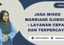 Jasa Mixed Marriage Djibouti : Layanan Cepat dan Terpercaya