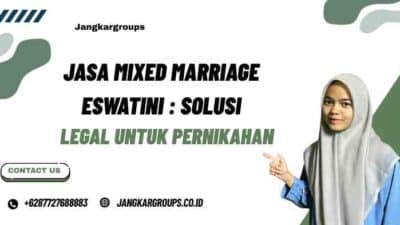 Jasa Mixed Marriage Eswatini: Solusi Legal untuk Pernikahan