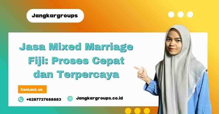 Jasa Mixed Marriage Fiji: Proses Cepat dan Terpercaya