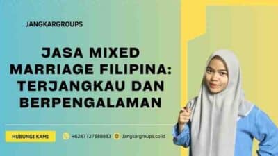 Jasa Mixed Marriage Filipina Terjangkau dan Berpengalaman