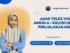Jasa Telex Visa Angola Solusi Untuk Perjalanan Anda