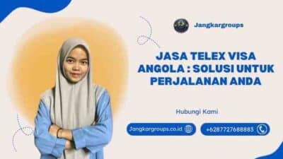 Jasa Telex Visa Angola Solusi Untuk Perjalanan Anda