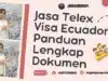 Jasa Telex Visa Ecuador: Panduan Lengkap Dokumen