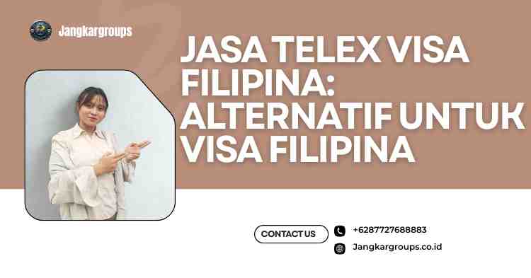 Jasa Telex Visa Filipina: Alternatif untuk Visa Filipina