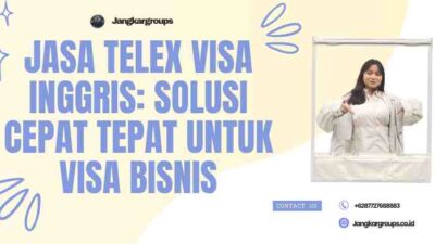 Jasa Telex Visa Inggris: Solusi Cepat Tepat untuk Visa Bisnis