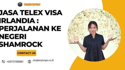 Jasa Telex Visa Irlandia : Perjalanan ke Negeri Shamrock