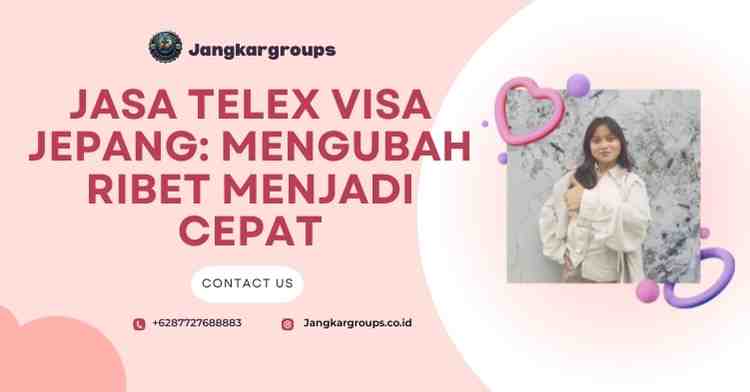 Jasa Telex Visa Jepang: Mengubah Ribet Menjadi Cepat