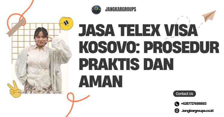 Jasa Telex Visa Kosovo: Prosedur Praktis dan Aman