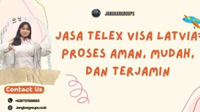 Jasa Telex Visa Latvia: Proses Aman, Mudah, dan Terjamin