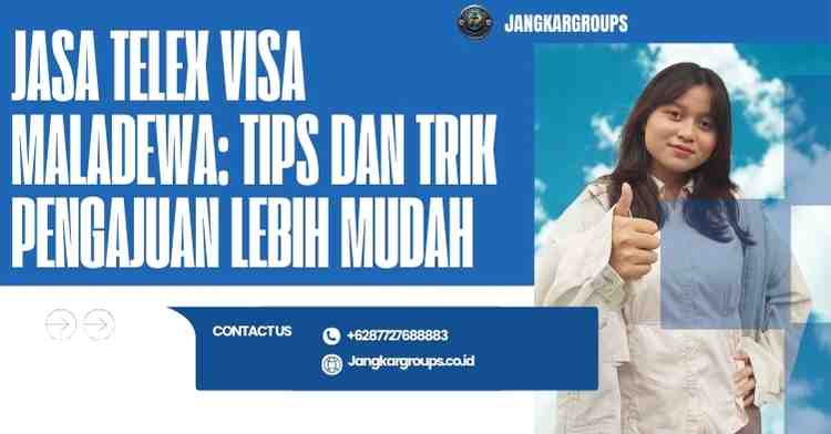Jasa Telex Visa Maladewa: Tips dan Trik Pengajuan Lebih Mudah