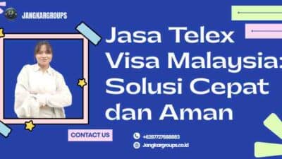 Jasa Telex Visa Malaysia: Solusi Cepat dan Aman