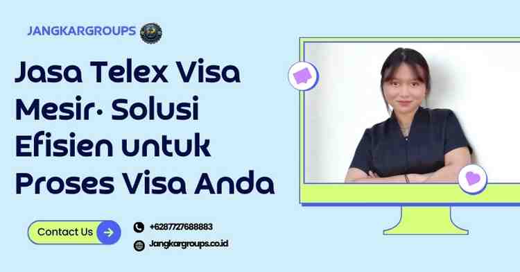 Jasa Telex Visa Mesir: Solusi Efisien untuk Proses Visa Anda