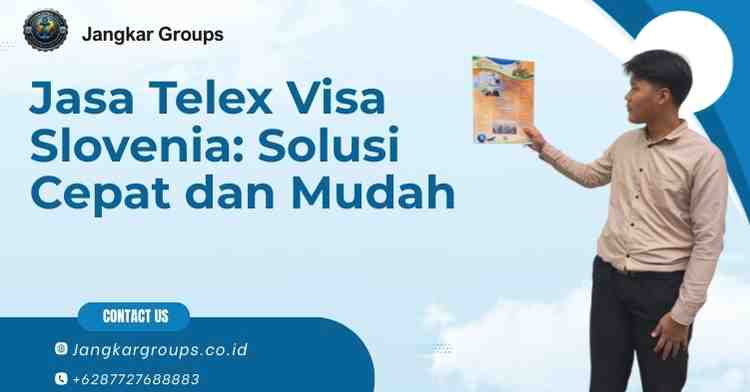 Jasa Telex Visa Slovenia: Solusi Cepat dan Mudah