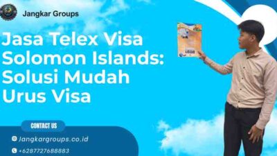 Jasa Telex Visa Solomon Islands: Solusi Mudah Urus Visa