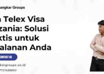 Jasa Telex Visa Tanzania Solusi Praktis untuk Perjalanan Anda