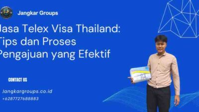 Jasa Telex Visa Thailand: Tips dan Proses Pengajuan yang Efektif