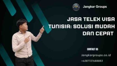 Jasa Telex Visa Tunisia: Solusi Mudah dan Cepat