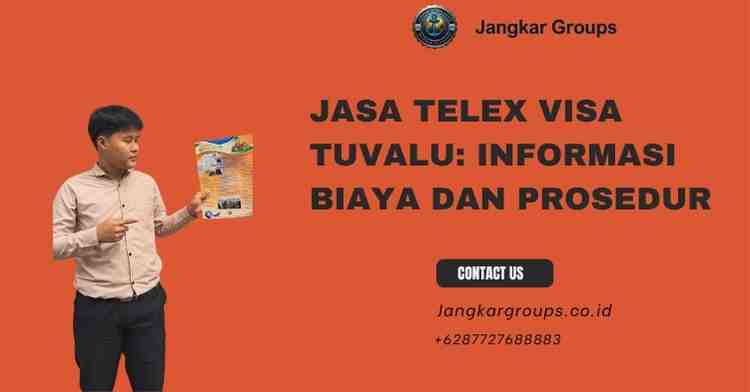 Jasa Telex Visa Tuvalu: Informasi Biaya Dan Prosedur