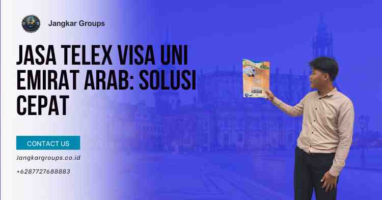 Jasa Telex Visa Uni Emirat Arab Solusi Cepat