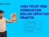 Jasa Telex Visa Uzbekistan: Solusi Cepat dan Praktis