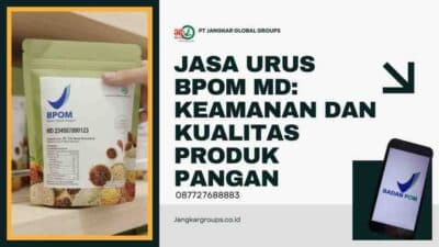 Jasa Urus BPOM MD Keamanan dan Kualitas Produk Pangan