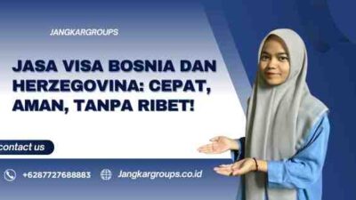 Jasa Visa Bosnia dan Herzegovina: Cepat, Aman, Tanpa Ribet!