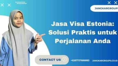 Jasa Visa Estonia: Solusi Praktis untuk Perjalanan Anda